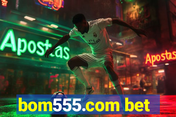 bom555.com bet